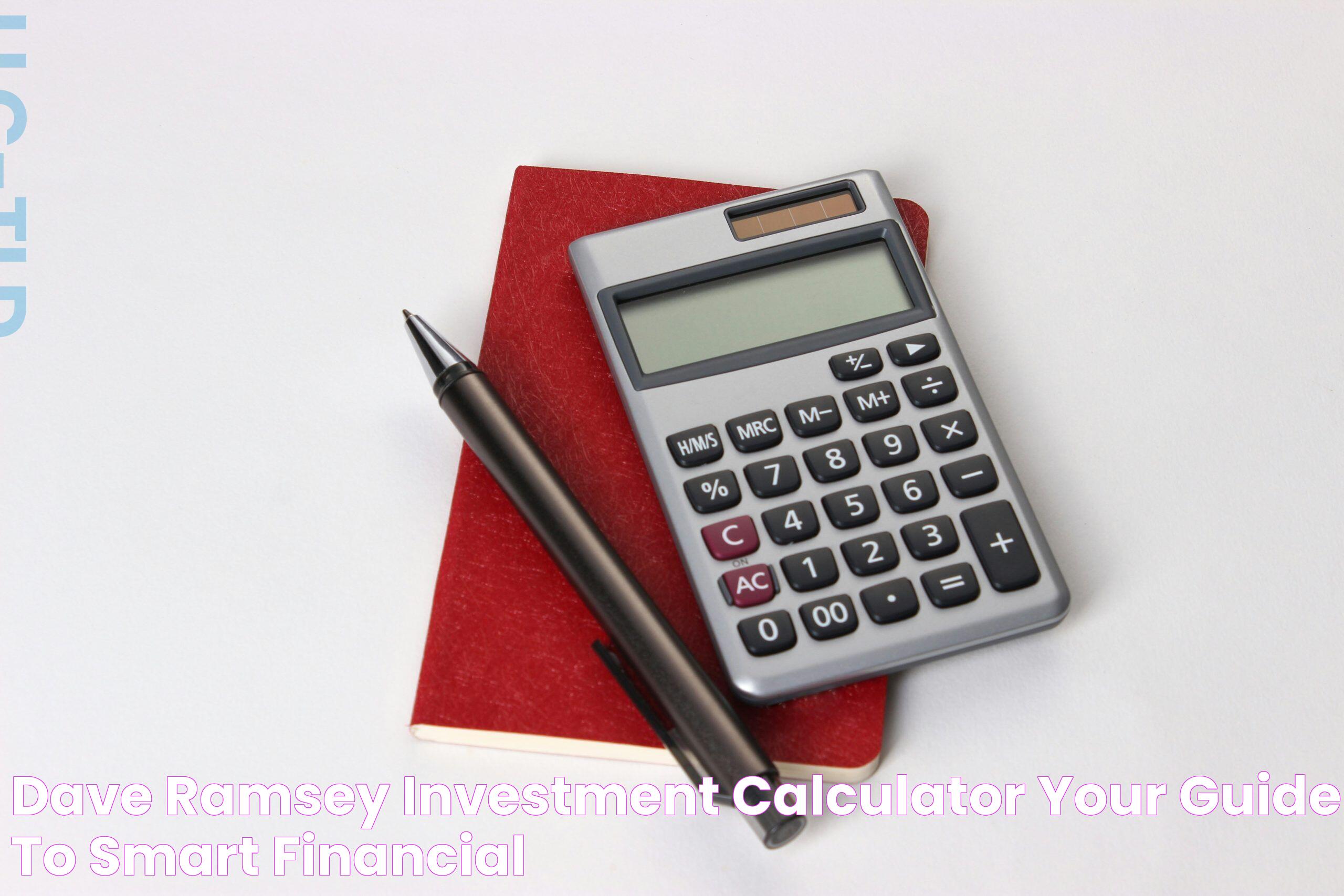 Dave Ramsey Investment Calculator Your Guide to Smart Financial