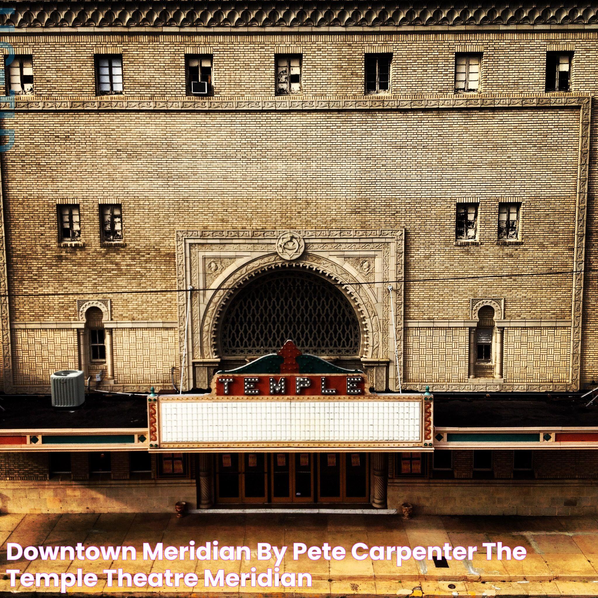 Downtown Meridian by Pete Carpenter The Temple Theatre Meridian