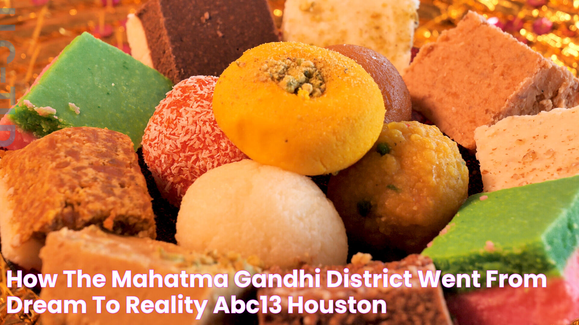 How the Mahatma Gandhi District went from dream to reality ABC13 Houston