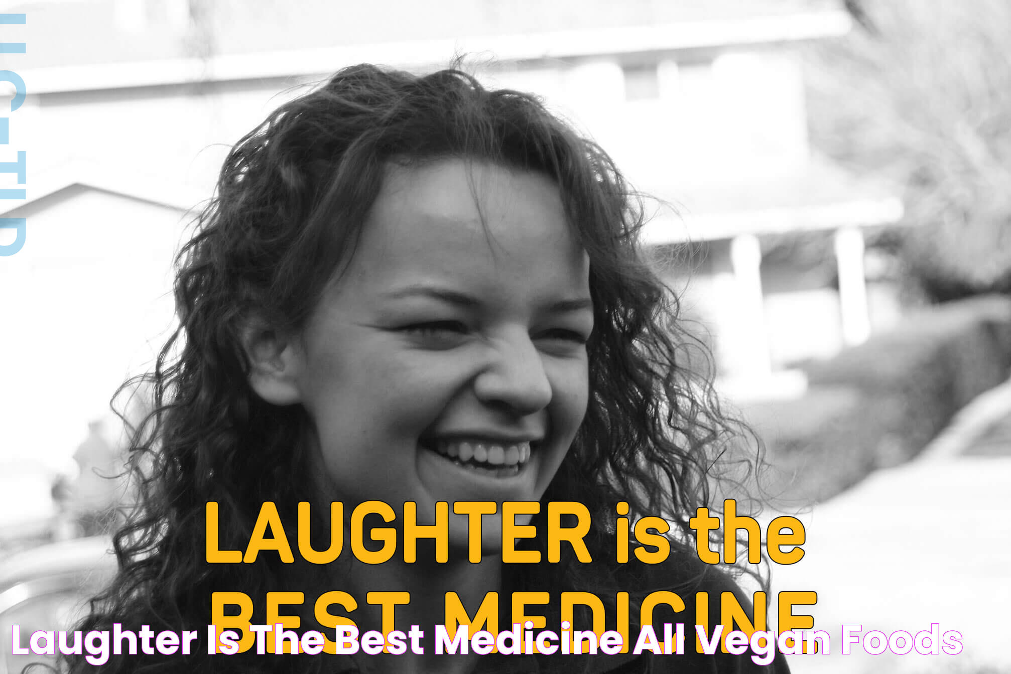 Laughter is the best Medicine All Vegan Foods