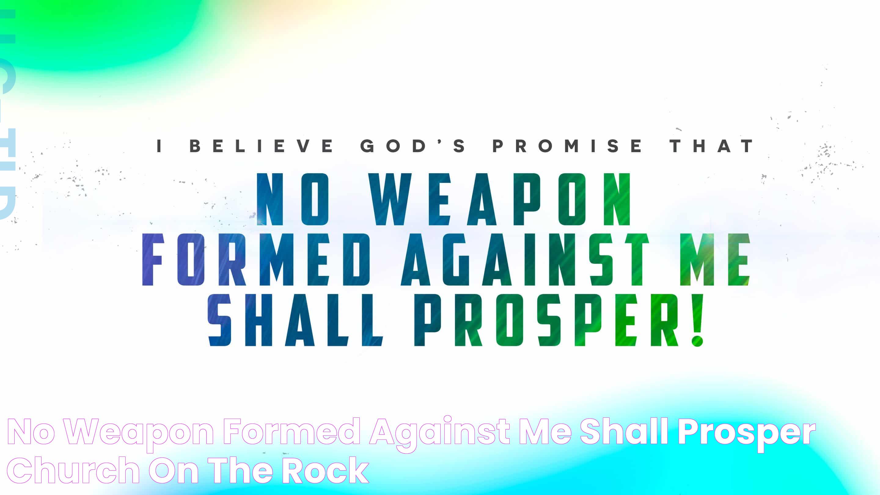 No Weapon Formed Against Me Shall Prosper Church on the Rock