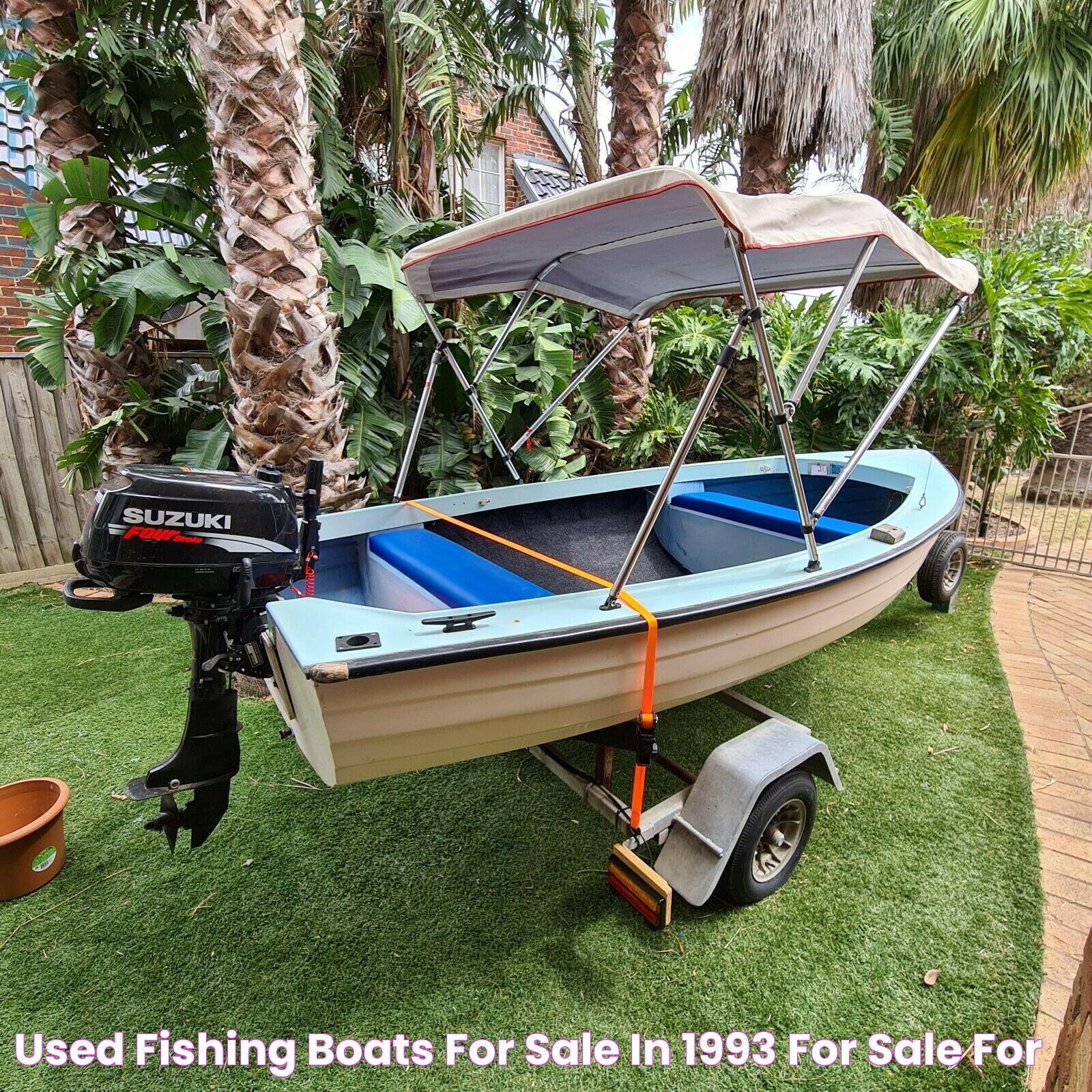 Affordable Used Fishing Boats For Enthusiasts And Professionals