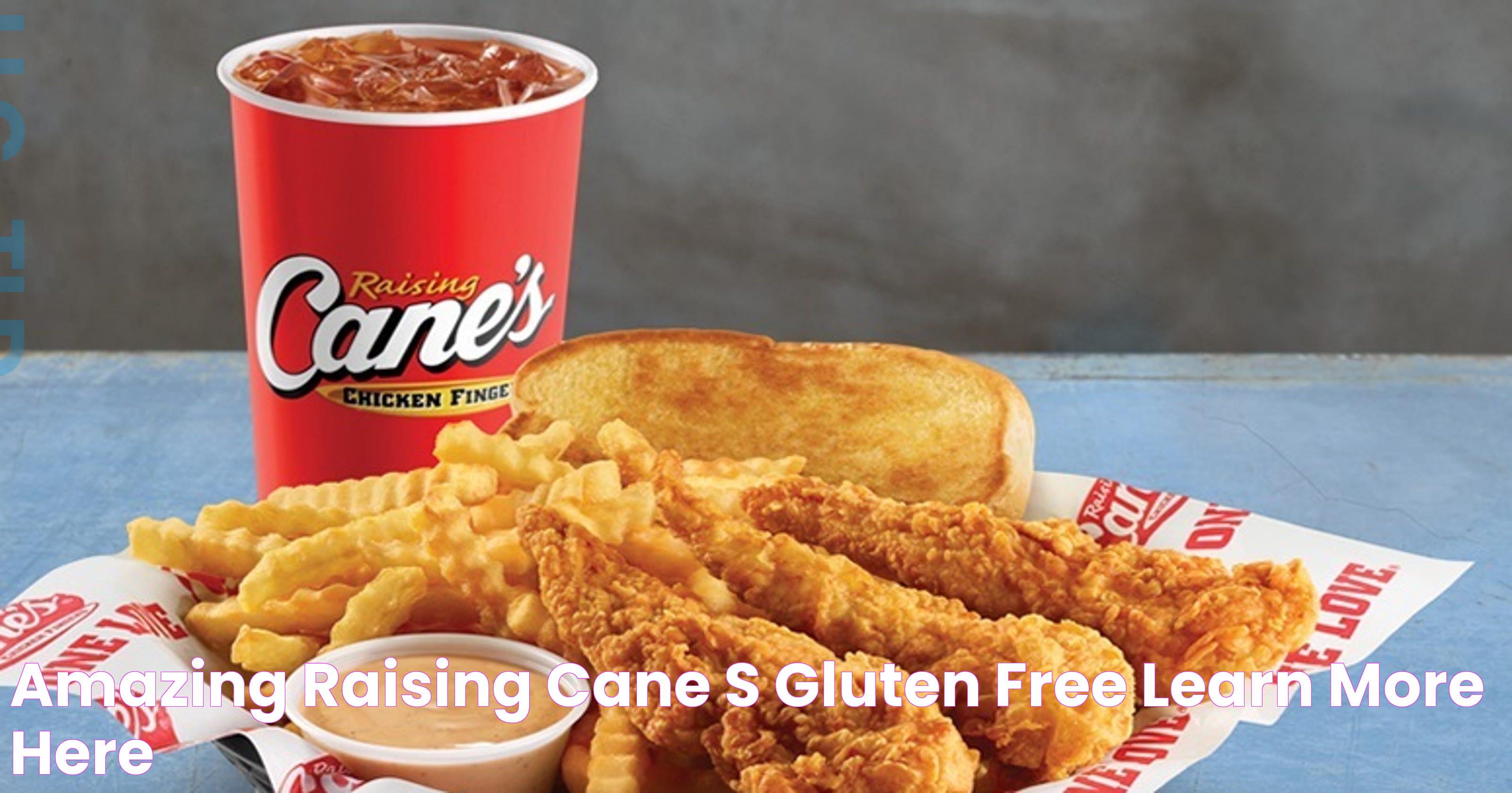 Amazing Raising Cane's Gluten Free Learn more here!