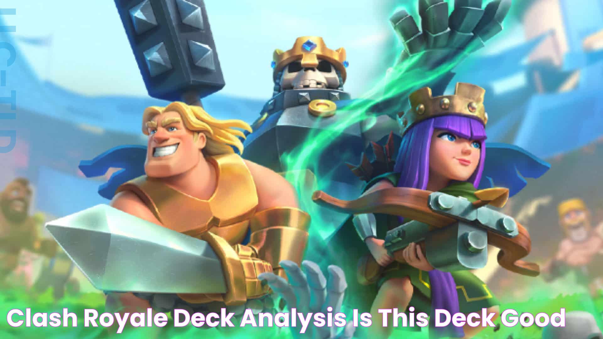 Clash Royale Deck Analysis Is this Deck Good?