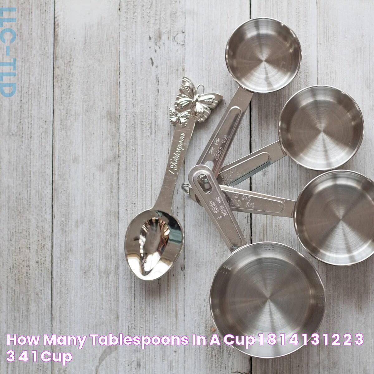 How Many Tablespoons In 1 3 Cup: Your Ultimate Conversion Guide