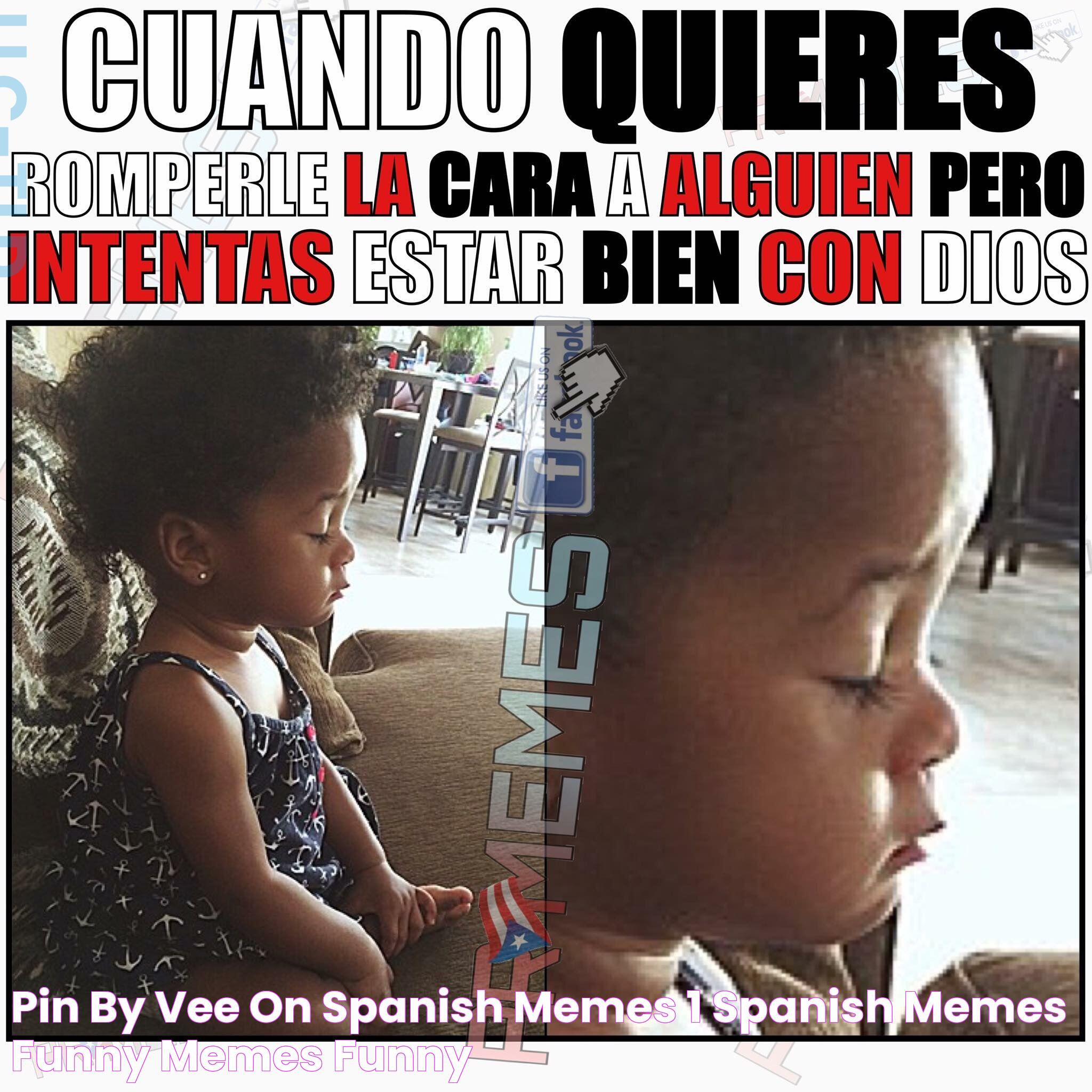 Pin by Vee on Spanish Memes 1 Spanish memes, Funny memes, Funny