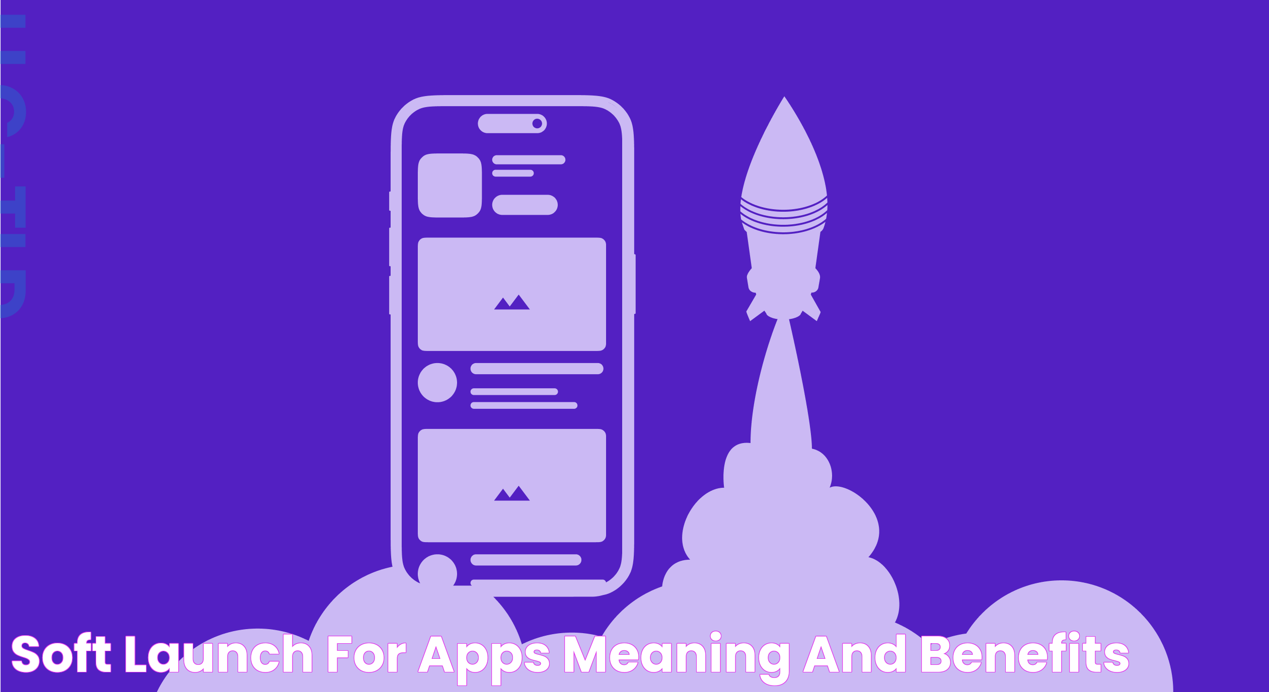 Soft Launch for Apps Meaning and Benefits