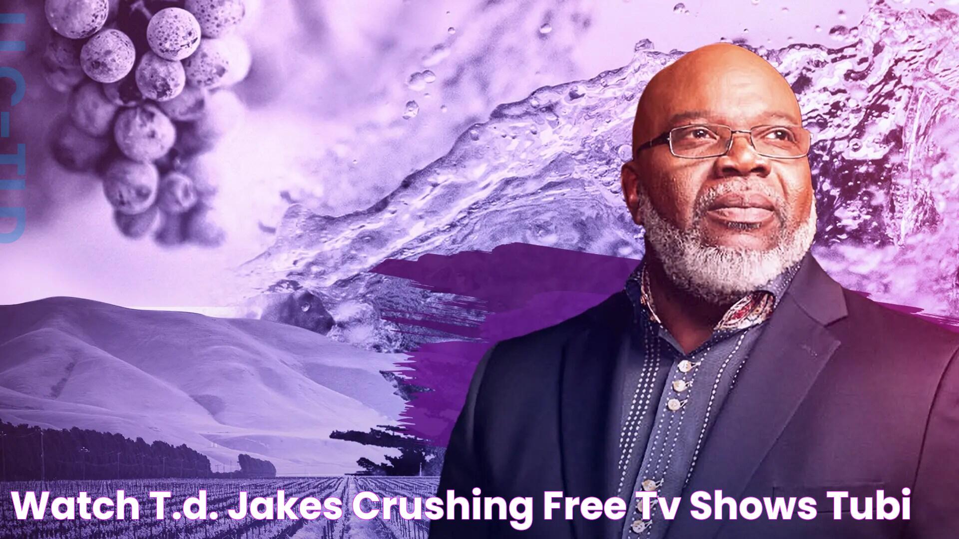 Watch T.D. Jakes Crushing Free TV Shows Tubi