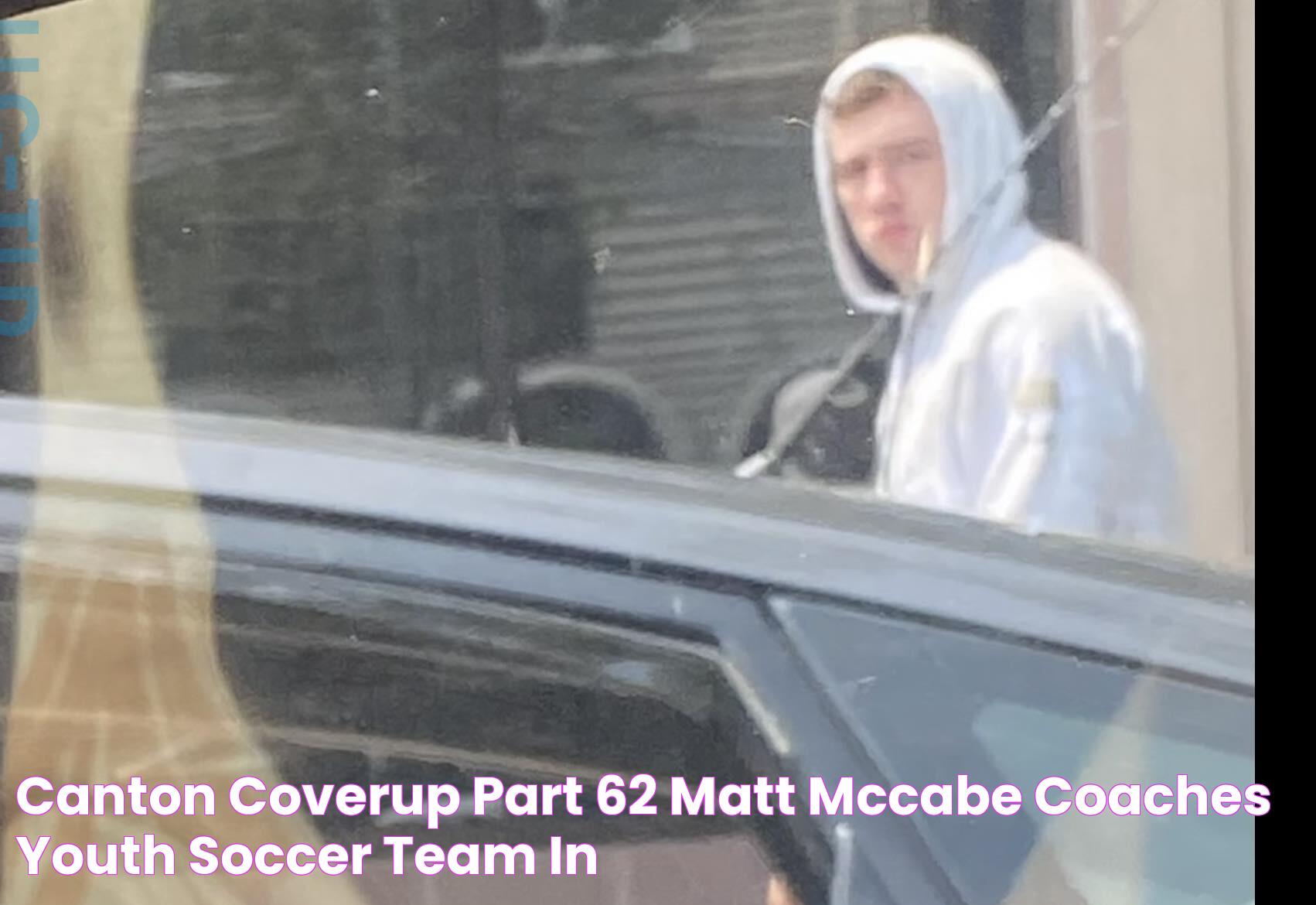 Canton Coverup Part 62 Matt McCabe Coaches Youth Soccer Team In