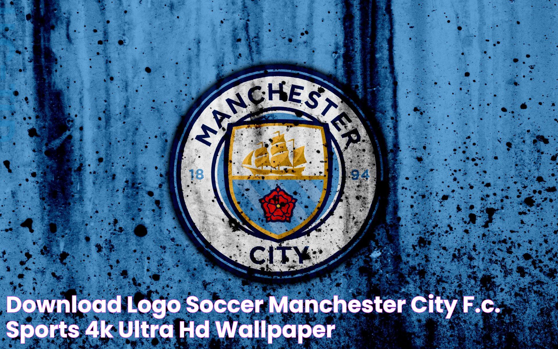 Download Logo Soccer Manchester City F.C. Sports 4k Ultra HD Wallpaper