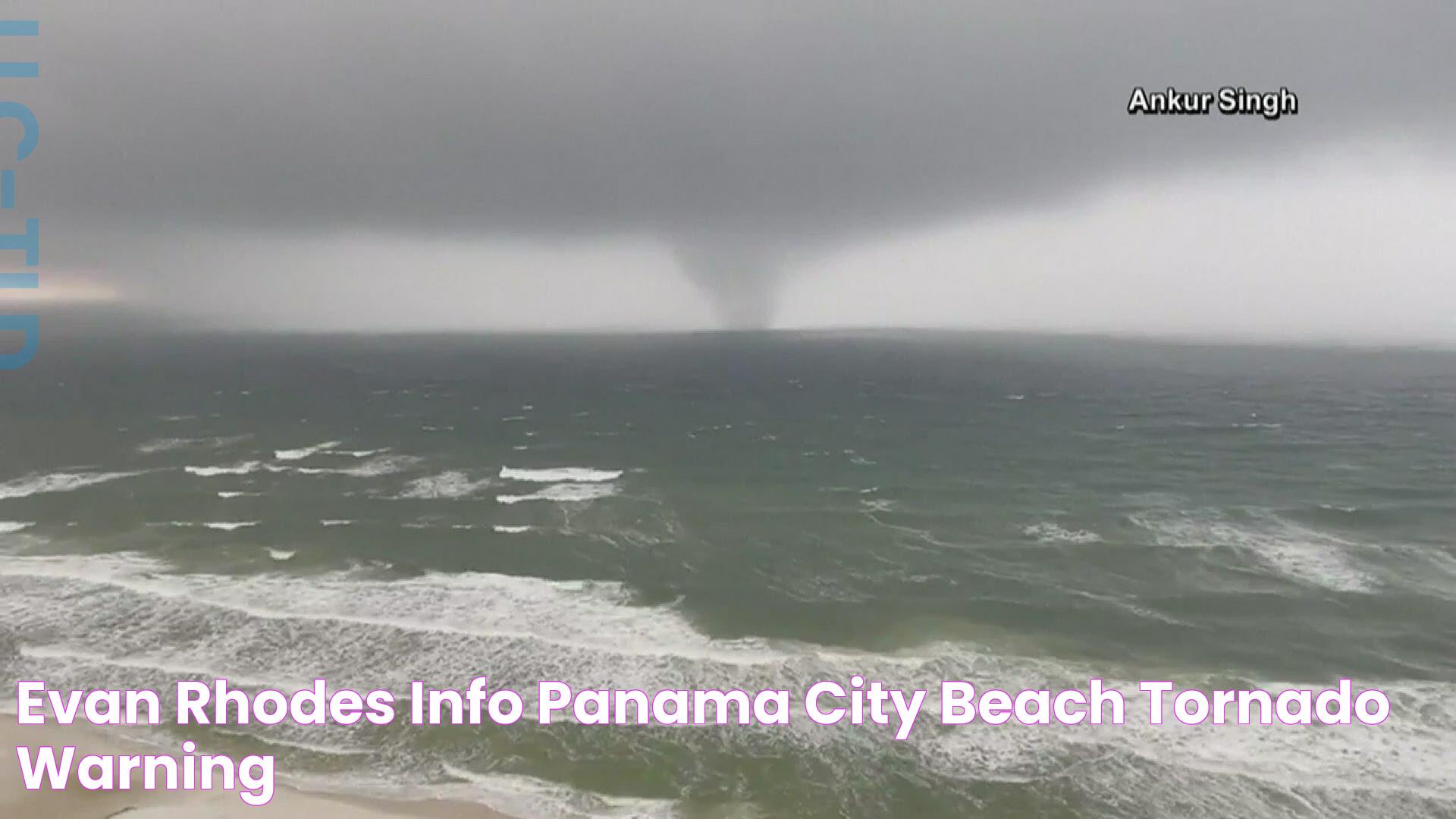 Evan Rhodes Info Panama City Beach Tornado Warning