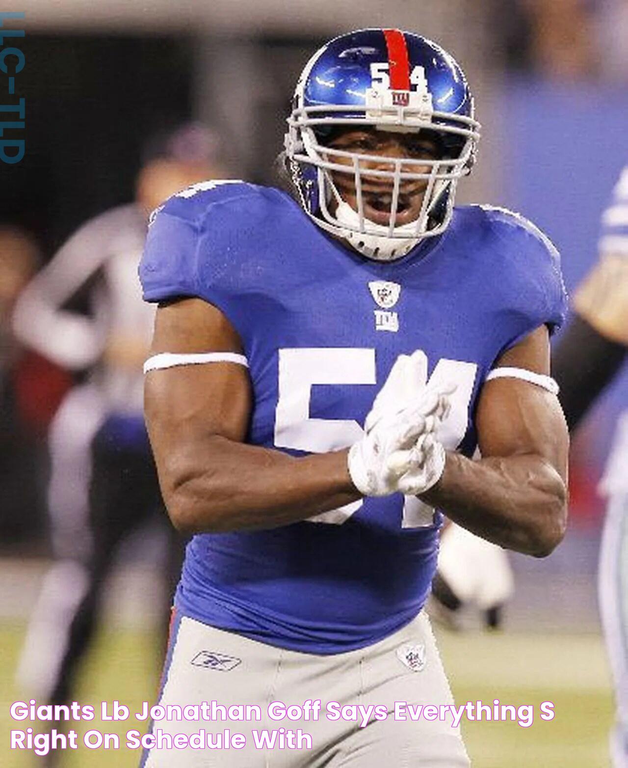 Giants LB Jonathan Goff says 'everything's right on schedule' with