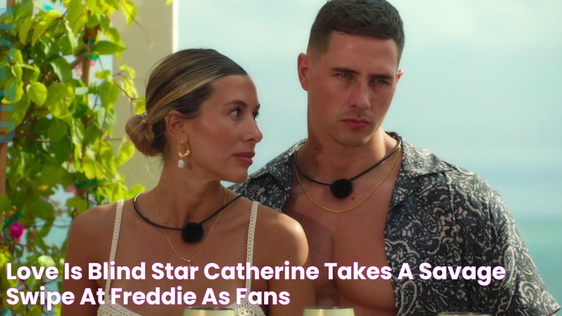 Love Is Blind star Catherine takes a savage swipe at Freddie as fans