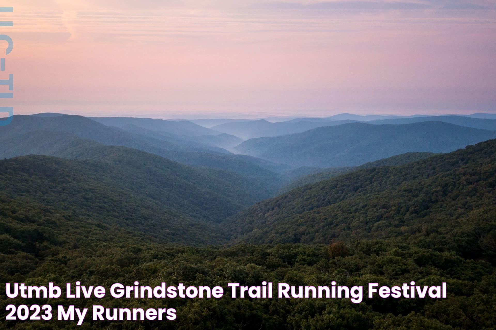 UTMB Live Grindstone Trail Running Festival 2023 My Runners