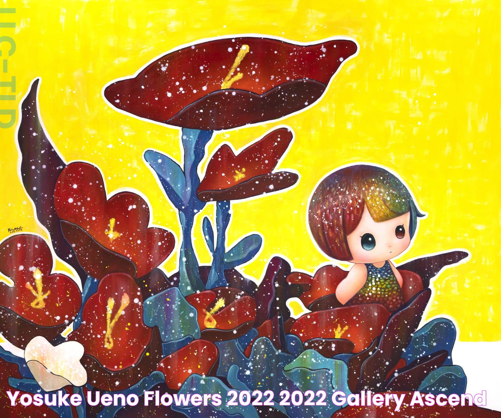 Yosuke Ueno, FLOWERS 2022, 2022 Gallery Ascend