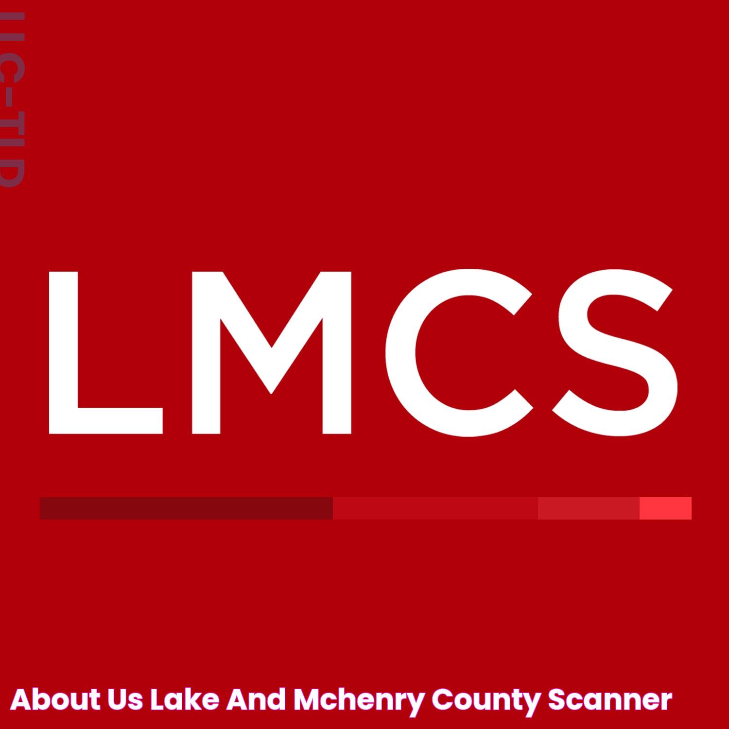 About Us Lake and McHenry County Scanner