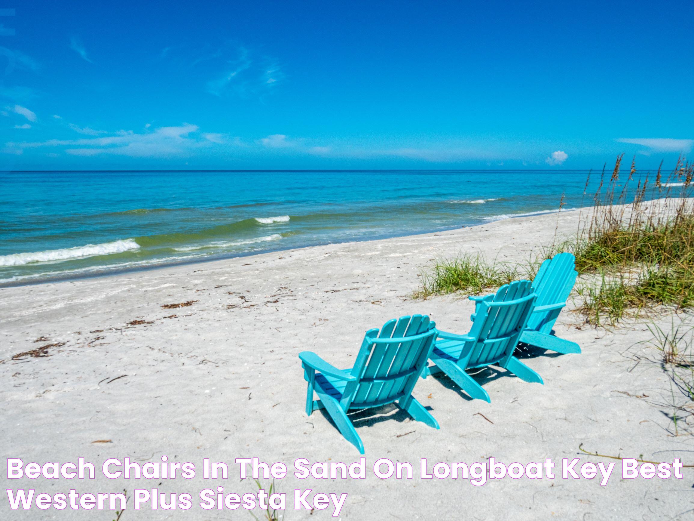 Beach Chairs in the Sand on Longboat Key Best Western Plus Siesta Key