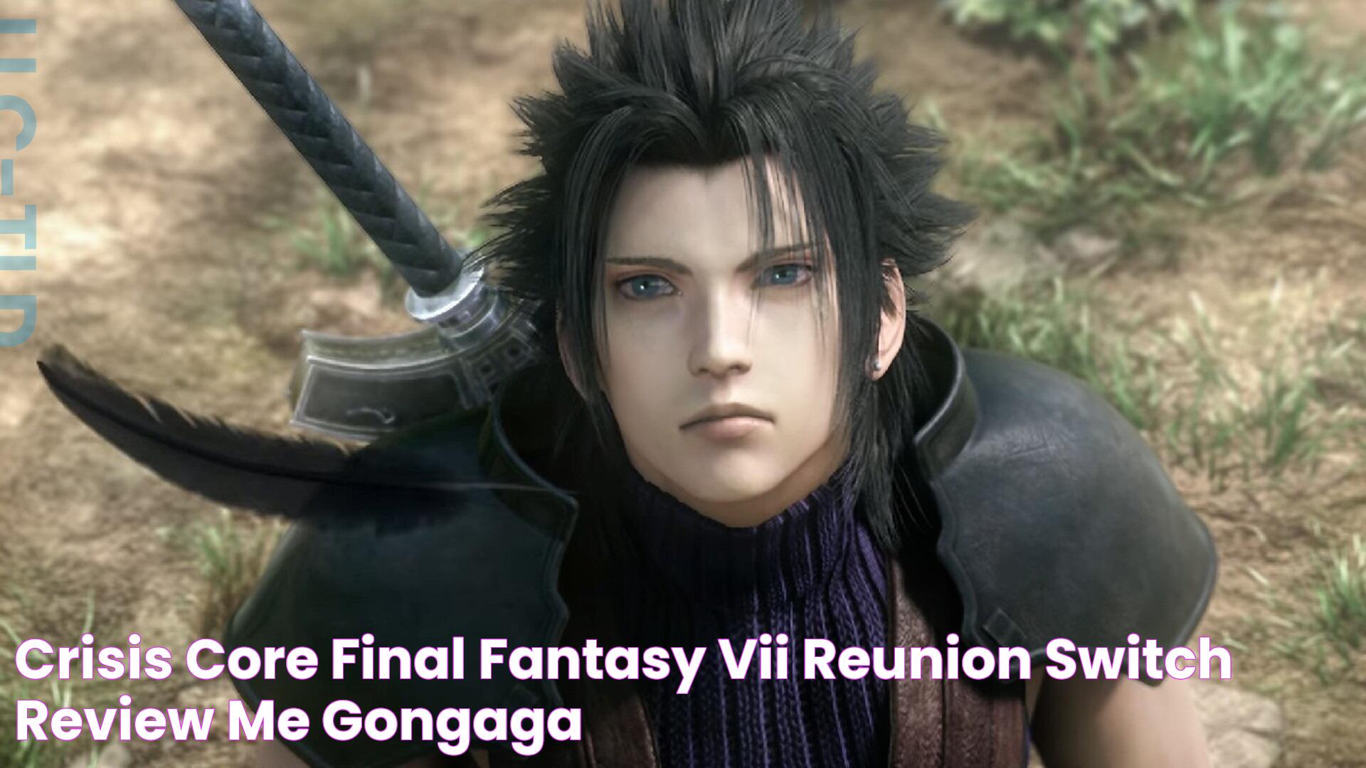 Crisis Core Final Fantasy VII Reunion Switch review Me? Gongaga!