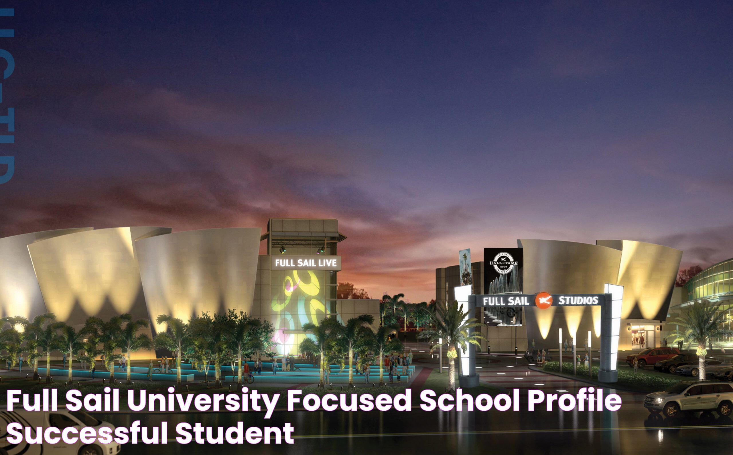 Full Sail University Focused School Profile Successful Student