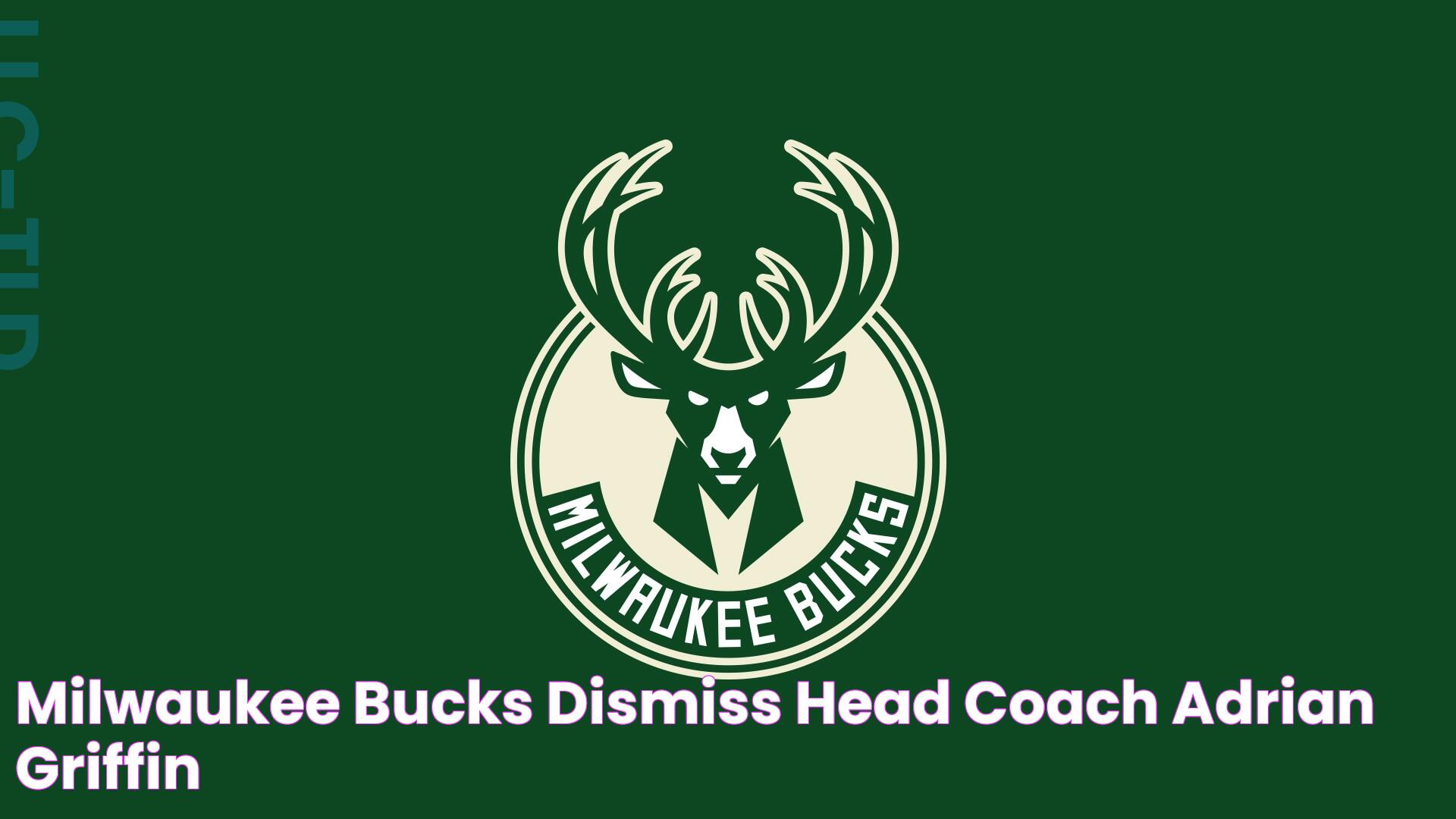 Milwaukee Bucks Dismiss Head Coach Adrian Griffin