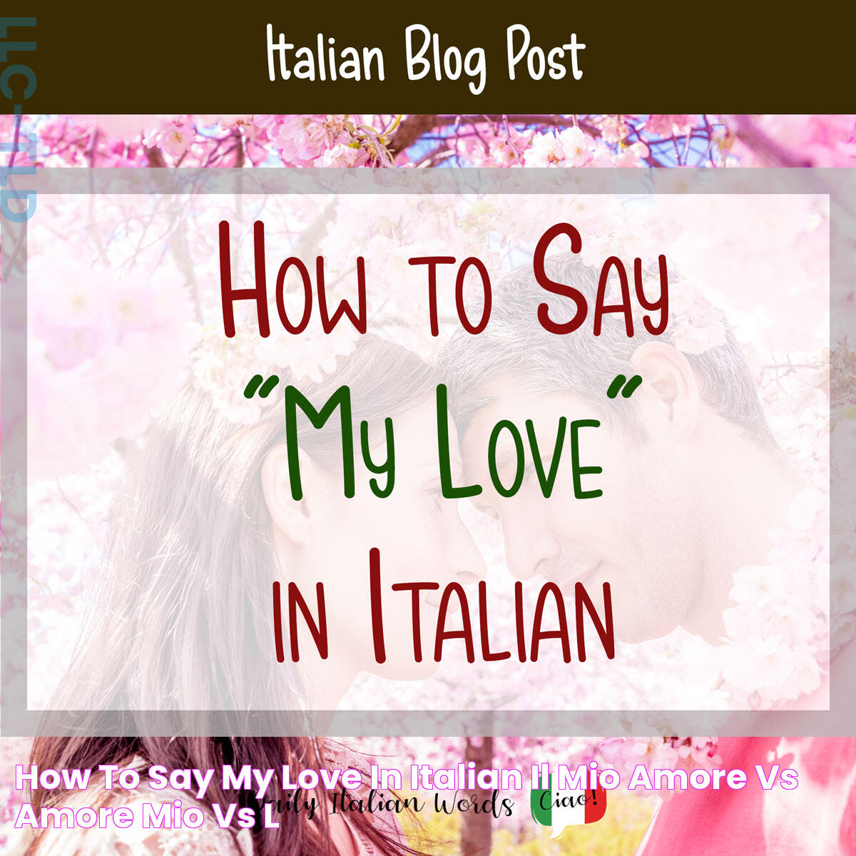 How To Say I Love U In Italian: A Guide To Expressing Love In Italian Culture