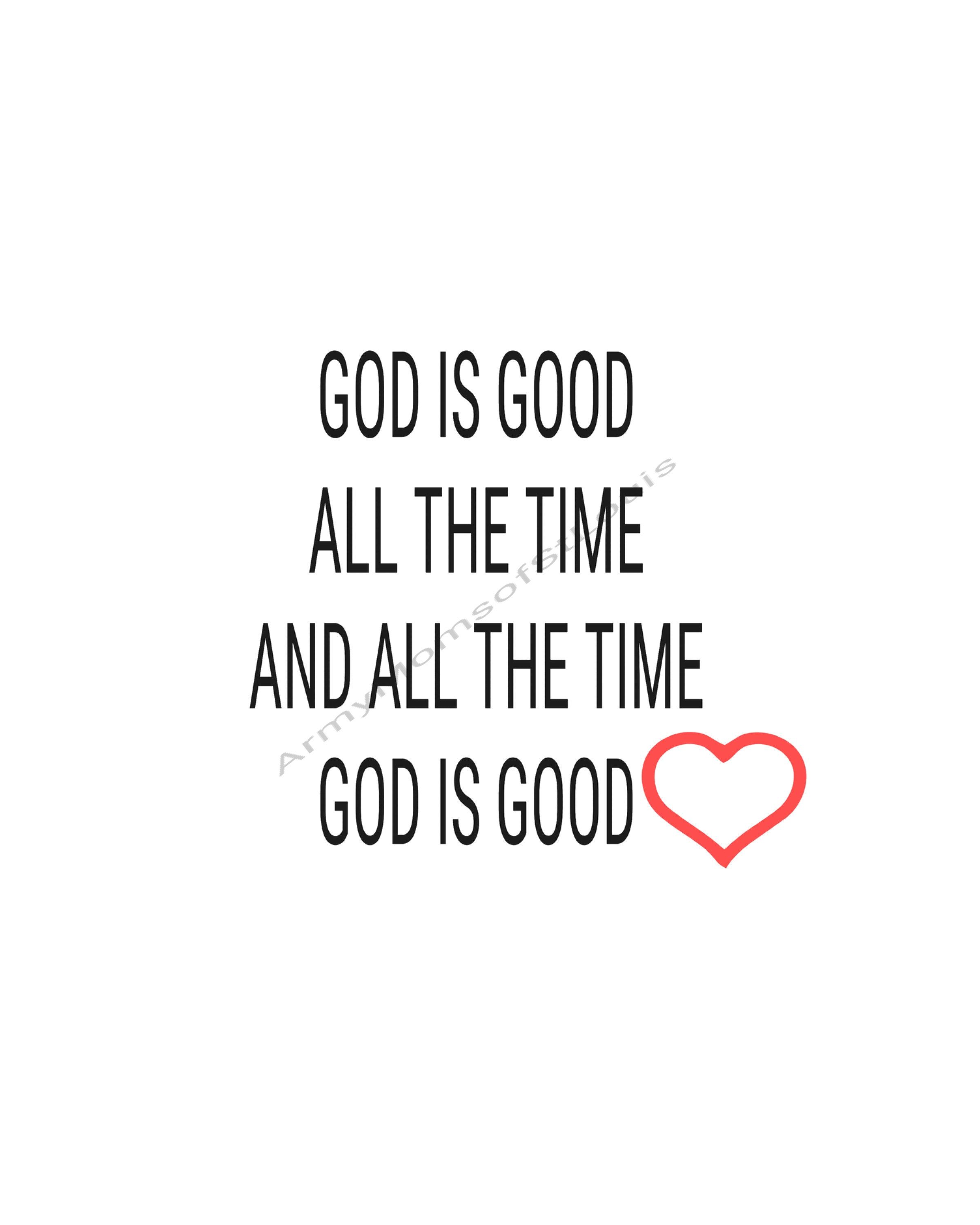 The Eternal Truth: God Is Good All The Time