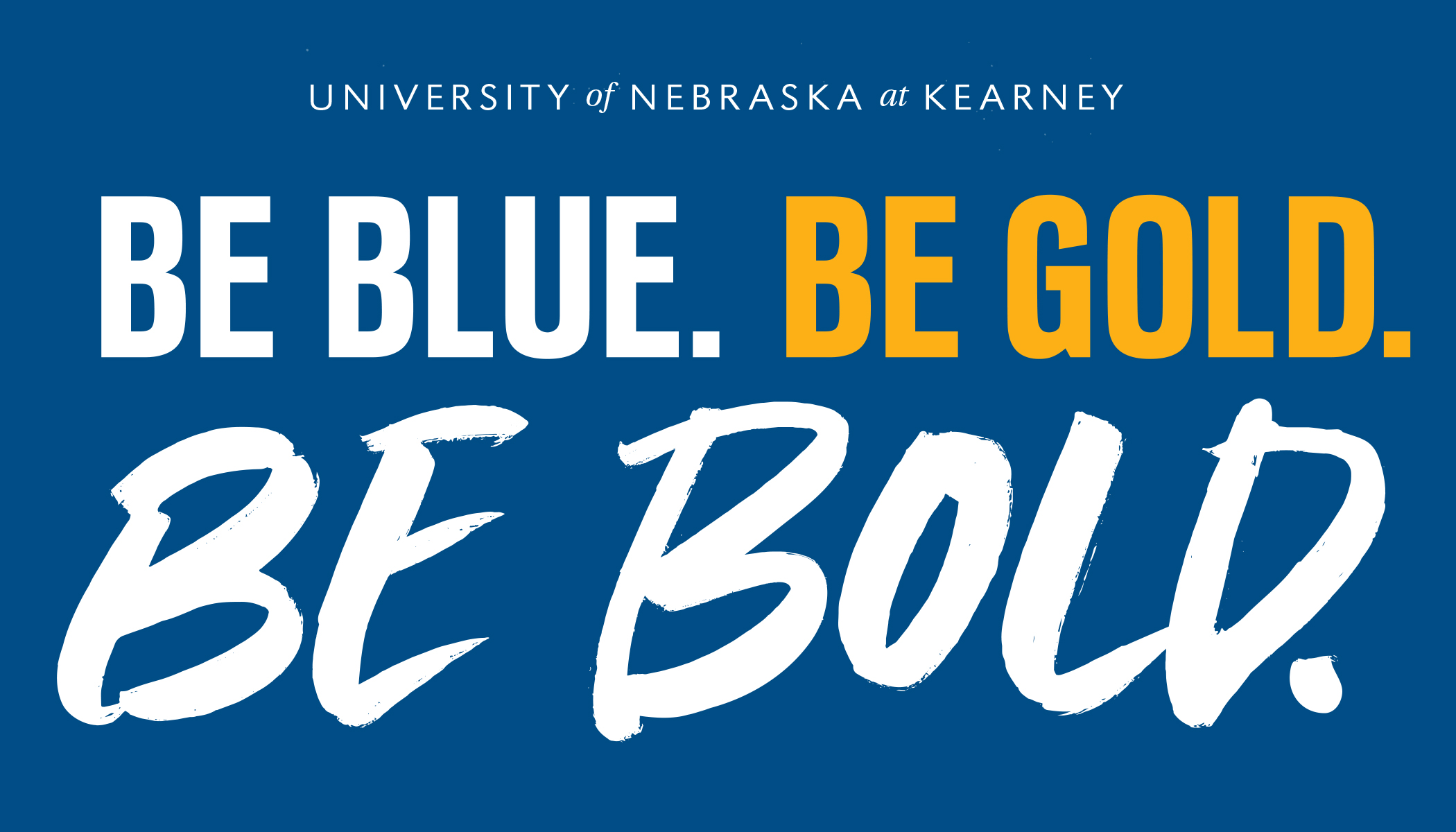 Be Blue. Be Gold. BE BOLD UNK unveils new marketing campaign UNK News