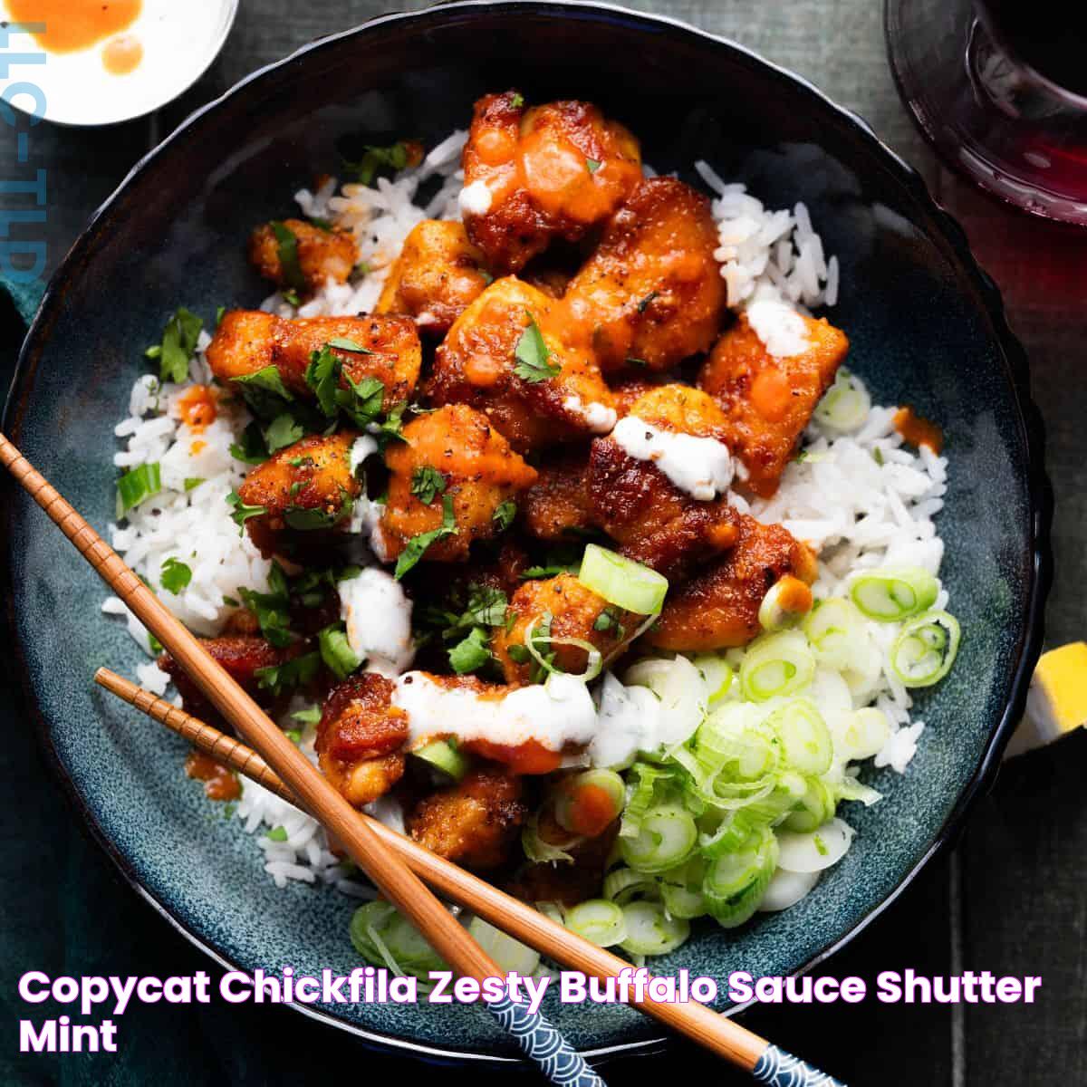 Copycat ChickfilA Zesty Buffalo Sauce Shutter + Mint