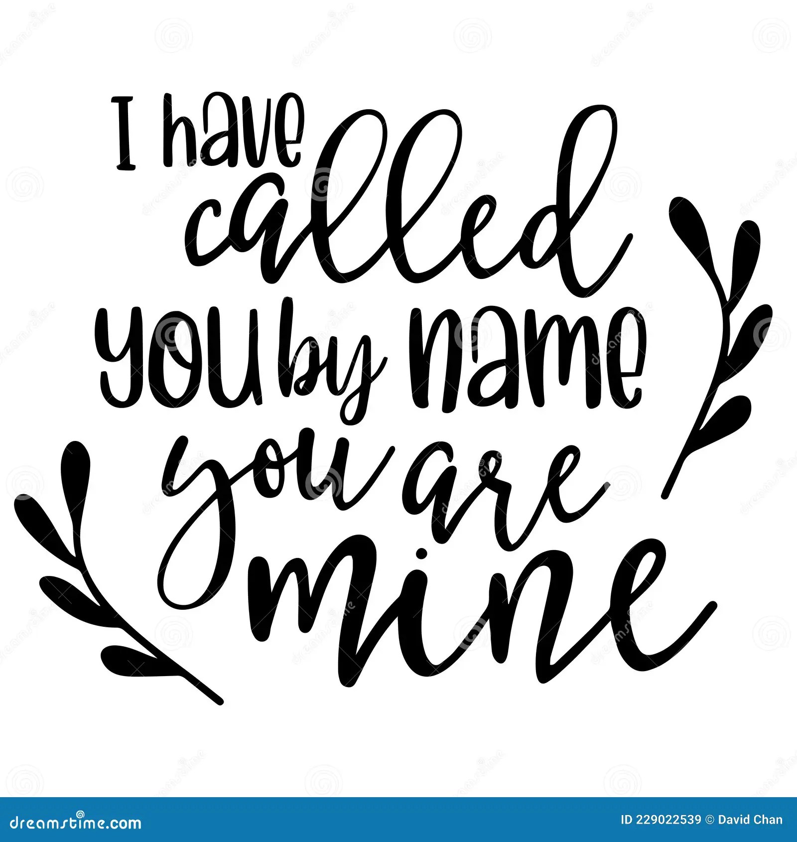 I Have Called You By Name You Are Mine - Understanding Its Deep Significance