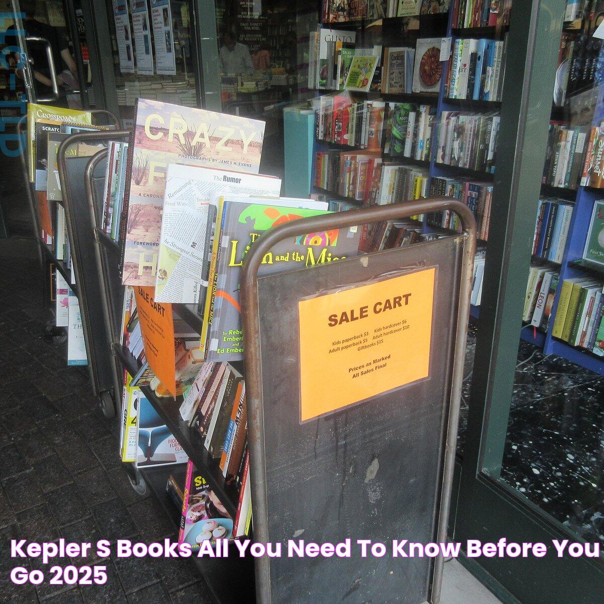 Kepler's Books All You Need to Know BEFORE You Go (2025)