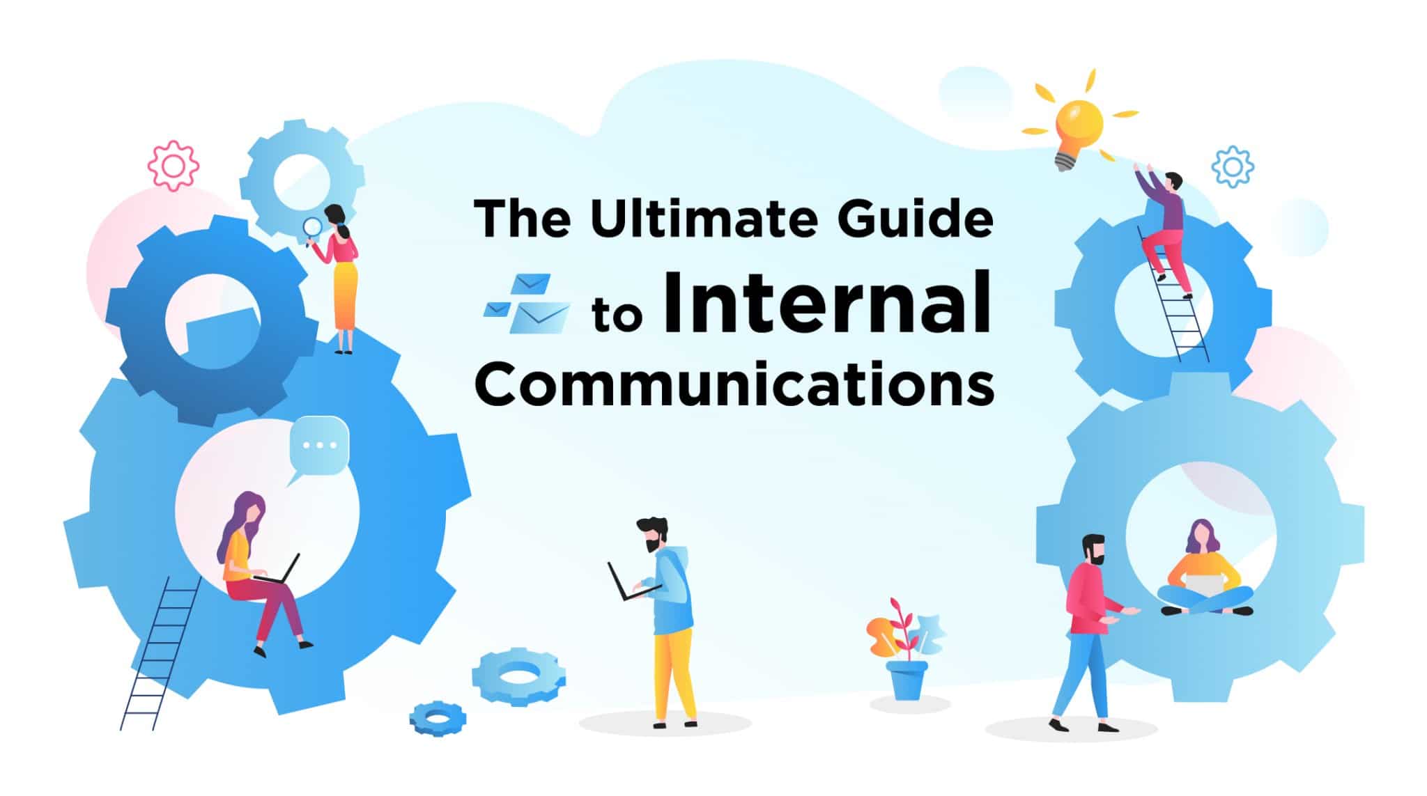 Ultimate Guide to Internal Communications for 2021