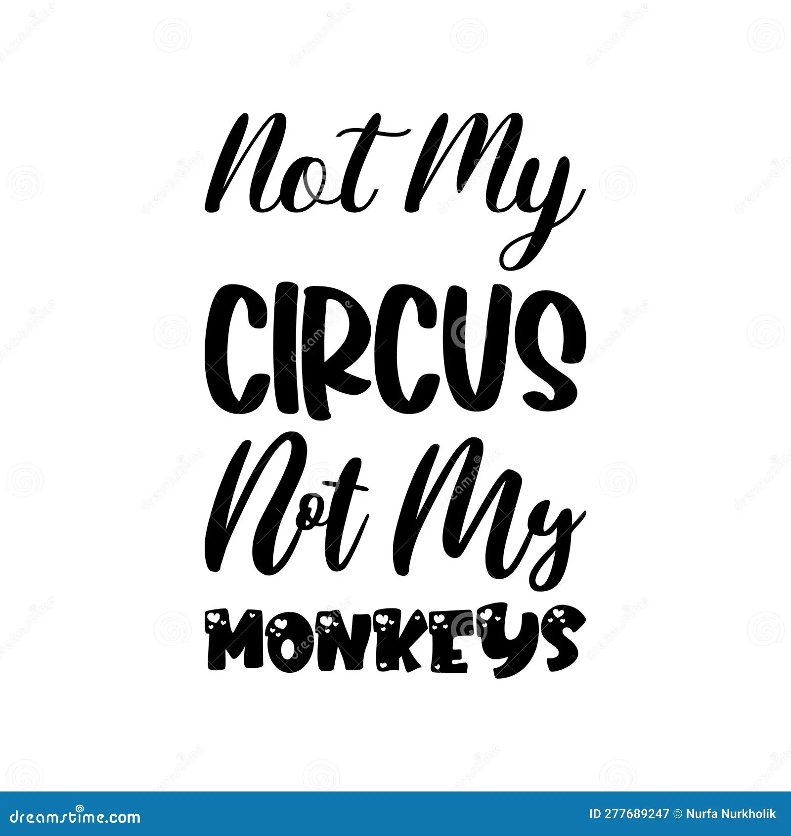 Not My Circus Not My Monkeys Black Letter Quote Stock Vector