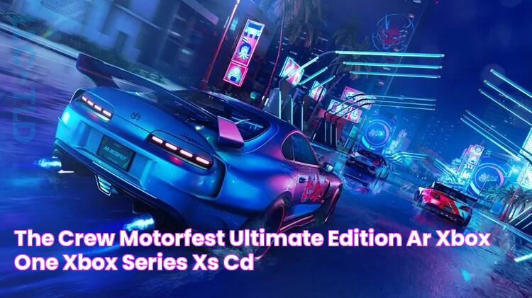 The Crew Motorfest Ultimate Edition AR XBOX One / Xbox Series XS CD