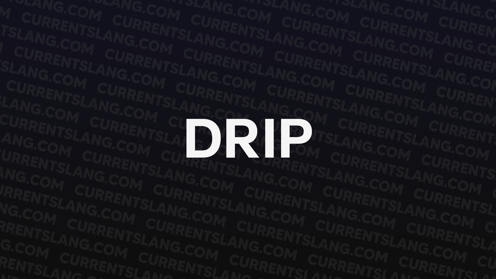 Drip Slang: The Language Of Style And Confidence