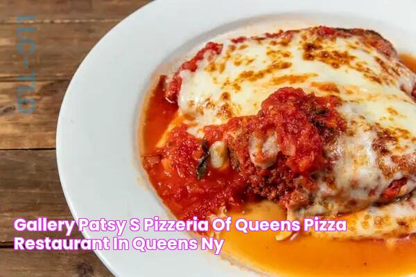 Authentic Italian Cuisine At Patsy's Pizzeria Of Queens: A Timeless Classic